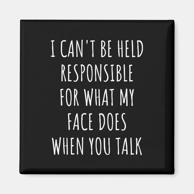 Íman não posso ser responsabilizado pelo que meu rosto  (Frente)