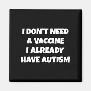 Íman Não preciso de uma vacina que já tenha Autismo eng