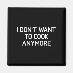 Íman Não Quero Mais Cozinhar, Engraçado, Piadas, Sarcas
