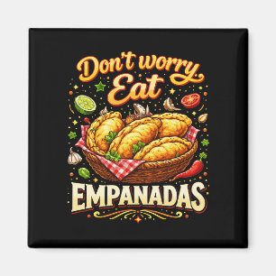 Íman Não se Preocupe, Coma Empanadas