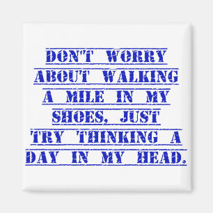 Íman Não se preocupe em andar um pouco em meus Calçados