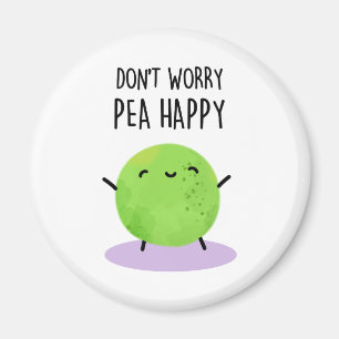 Íman Não se preocupe Pea Happy Cute Pun