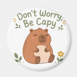 Íman Não se Preocupe Seja Capivara Ímã de Capivara Fofa