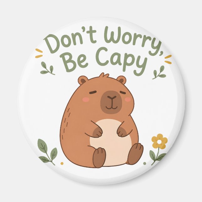 Íman Não se Preocupe Seja Capivara Ímã de Capivara Fofa (Frente)