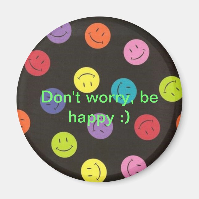 Íman Não se preocupe, seja feliz :) (Frente)