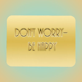 Íman Não se preocupe. Seja feliz