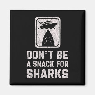 Íman Não Seja um Lanche para Tubarões Camiseta Divertid