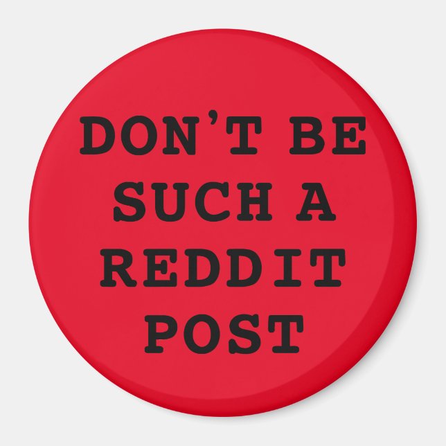 Íman Não seja um magneta de Posto Reddit (Frente)