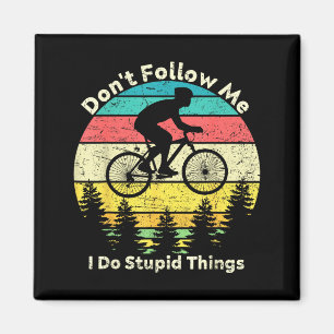 Íman Não siga faça coisas estúpidas retro bicicleta vin