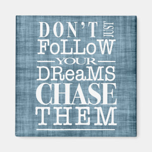 Íman Não siga sonhos, perseguem-nos ímã das citaçõ