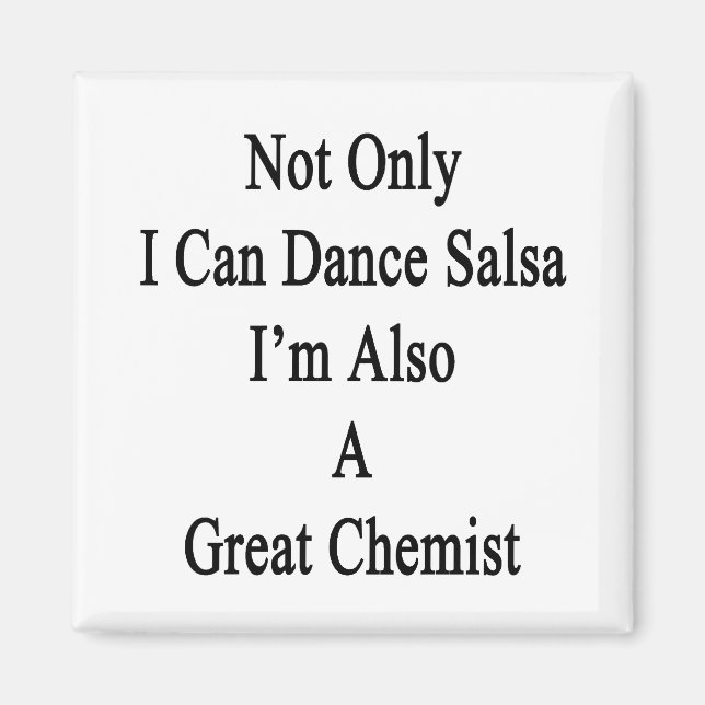 Íman Não só eu posso dançar Salsa, também sou uma quími (Frente)