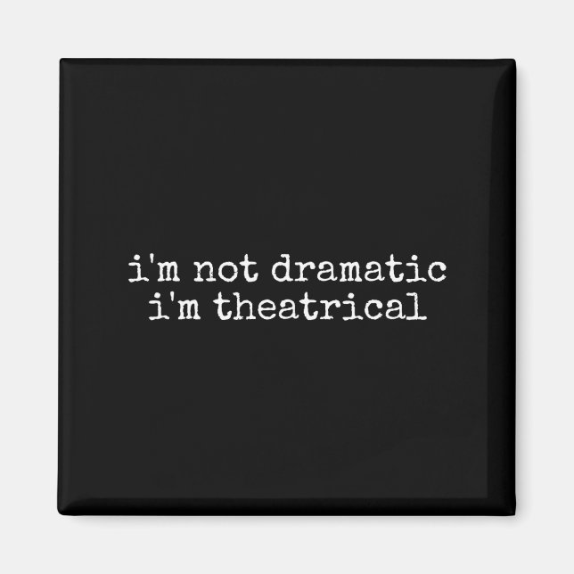 Íman Não Sou Dramática Sou Teatral Comédia Dramática Te (Frente)