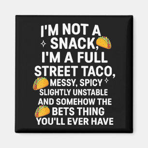 Íman Não Sou Um Lanche Sou Uma Bagunça Completa De Taco