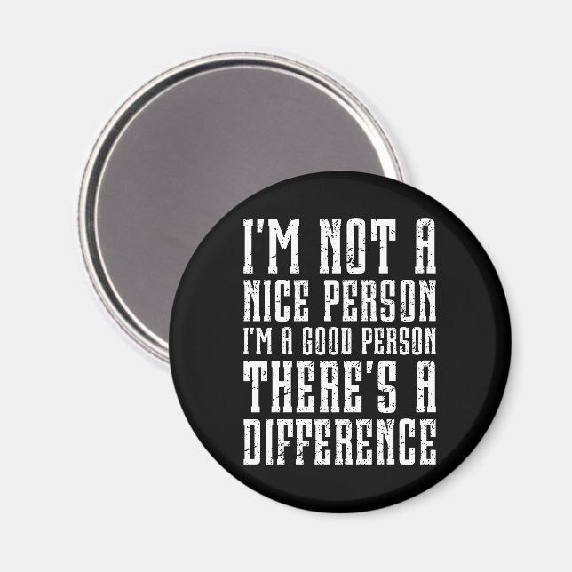 Íman Não sou uma pessoa simpática, sou uma boa pessoa.  (Front/Back)