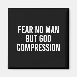 Íman Não Tenha Medo de Nenhum Homem, Mas Compressão da