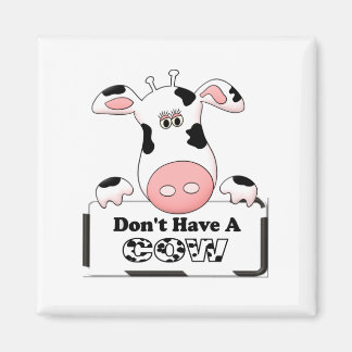 Íman Não tenha uma vaca