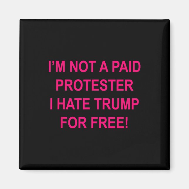 Íman Não um manifestante pago - Eu odeio Trump de graça (Frente)