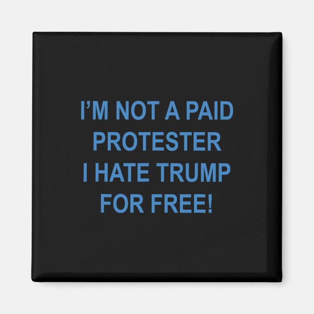 Íman Não um manifestante pago - Eu odeio Trump de graça (Frente)