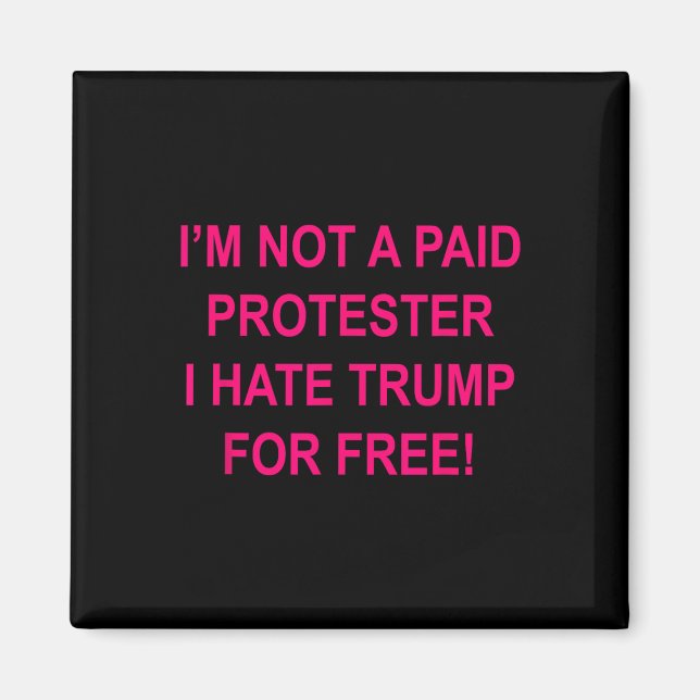 Íman Não um manifestante pago - Odeio Trump de graça (Frente)