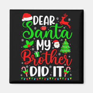 Íman Natal engraçado Querido Papai Noel Meu Irmão Fez I