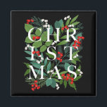 Íman NATAL Greenery Berries Feriado Negro<br><div class="desc">A palavra NATAL situa-se entre as folhas e as bagas sobre fundo preto (ou qualquer cor) neste ímã quadrado de 2" de férias. CORRESPONDENTE a itens na nossa coleção.</div>