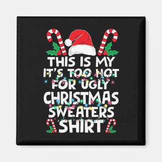 Íman Natal Isso é meu É muito quente para o Natal Feio 