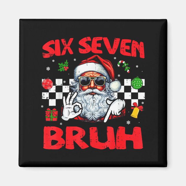 Íman Natal Papai Noel Seis Sete Bruh 67 Meme 6 7 Mascul (Frente)