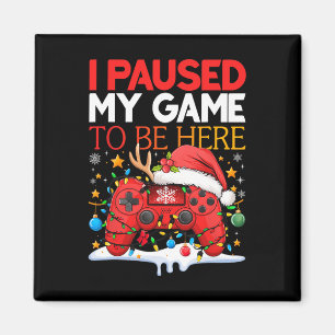 Íman Natal Parei Meu Jogo Para Estar Aqui Engraçado Sar