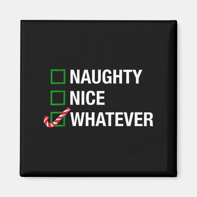 Íman Naughty Nice Whatever, Cool Christmas Funny Quotes (Frente)