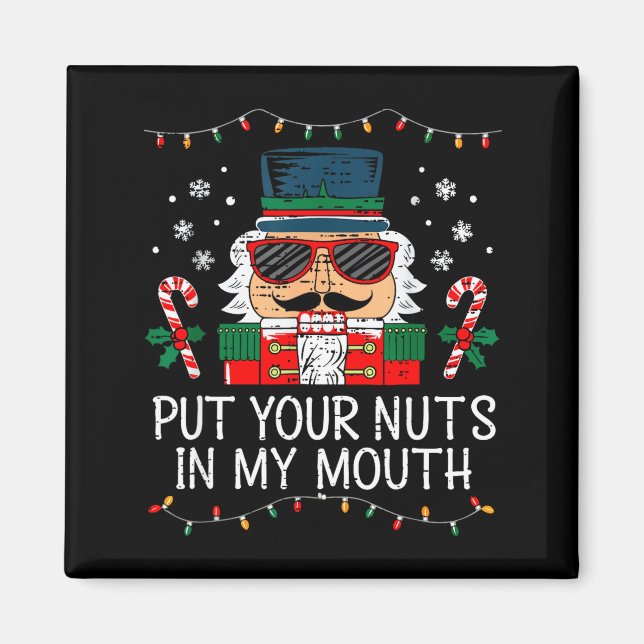 Íman Naughty Nutcracker Put Your Nuts In My Mouth Chris (Frente)