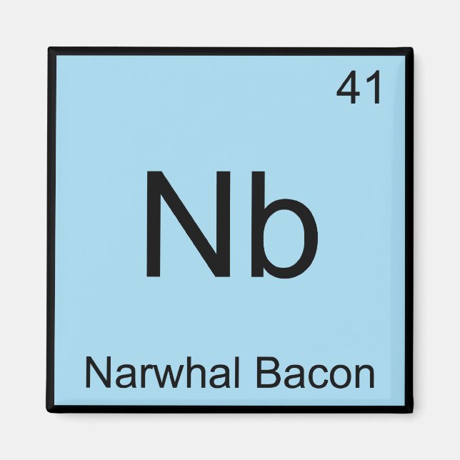 Íman Nb - Símbolo de Elemento de Química de Bacon Narwh (Frente)