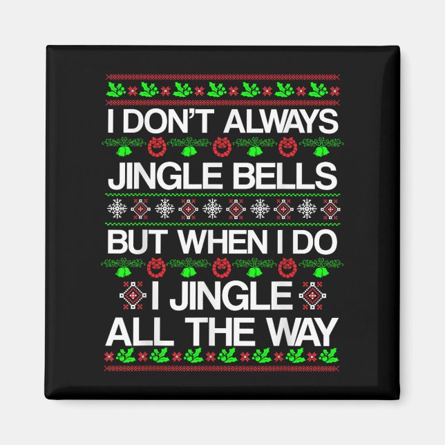 Íman Nem Sempre Jingle Bells Engraçado Natal (Frente)