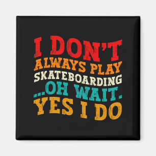 Íman Nem Sempre Pratico Skate Oh Espere Sim Eu Pratico 