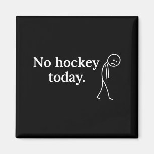 Íman Nenhum Hockey Hoje Engraçado Triste Figura de Bast