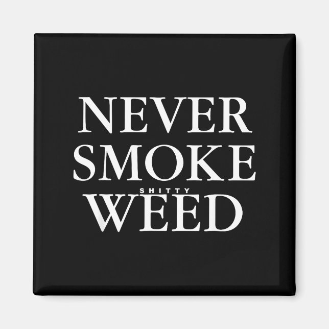 Íman Never Smoke Ty Weed Smoke Funny Jokes  (Frente)