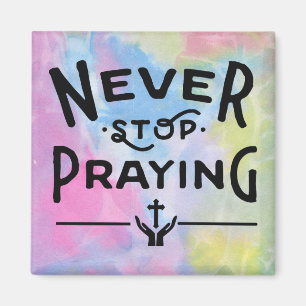 Íman Never Stop Praying Magnet
