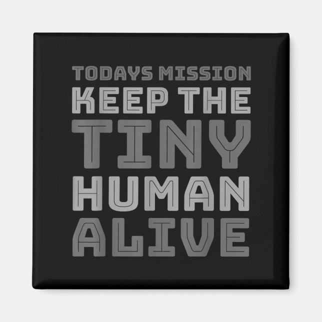 Íman New Dad Designs Funny Father Keep The Tiny Human A (Frente)