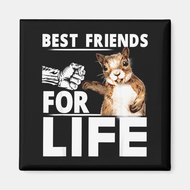 Íman New Funny Squirrel Friend For Life - Men,women  (Frente)