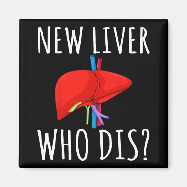 Íman New Liver Who Dis Men Women Liver Transplant Recie (Frente)