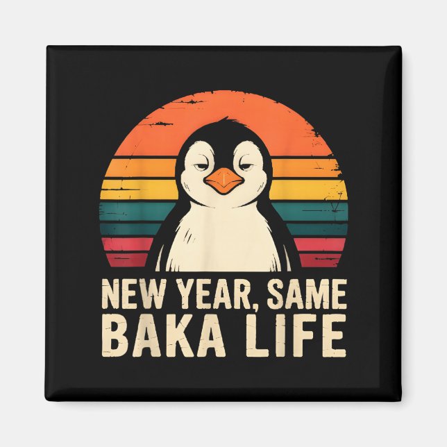 Íman New Year Same Baka Life Penguin Joke  (Frente)