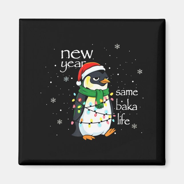 Íman New Year Same Baka Life Penguin New Year Sarcastic (Frente)