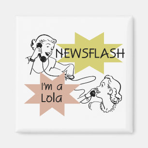 Íman Newsflash eu sou t-shirt e presentes de um Lola