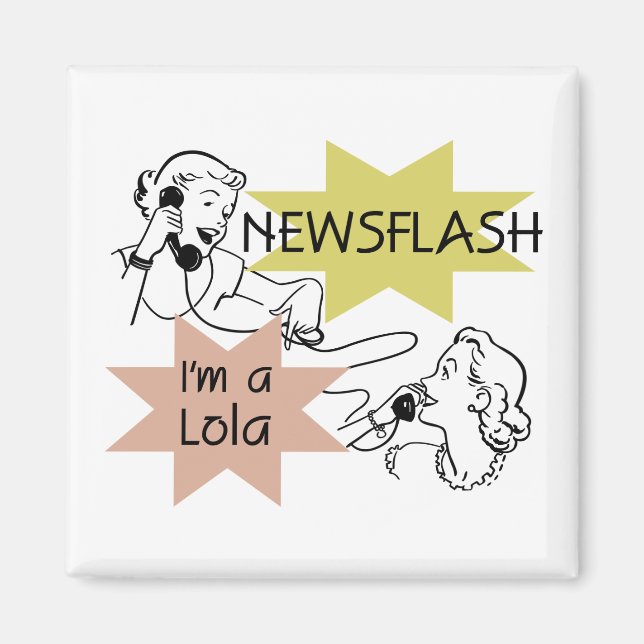 Íman Newsflash eu sou t-shirt e presentes de um Lola (Frente)