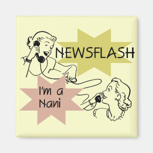 Íman Newsflash eu sou t-shirt e presentes de um Nani