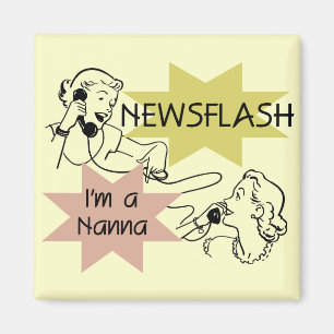 Íman Newsflash eu sou t-shirt e presentes de um Nanna