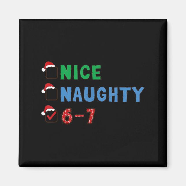Íman Nice Naughty 6 7 Meme 67 Christmas Six Seven Xmas  (Frente)
