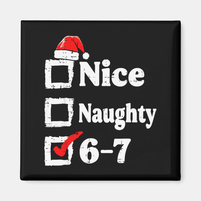 Íman Nice Naughty 6 7 Meme Funny Christmas Six Seven Xm (Frente)