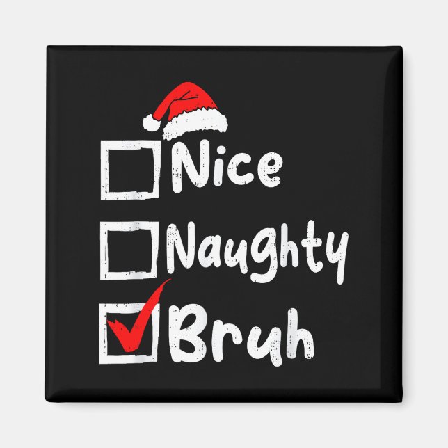 Íman Nice Naughty Bruh Boys Funny Christmas List Family (Frente)