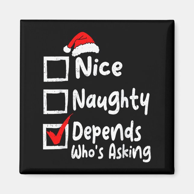 Íman Nice Naughty Depends Whos Asking Funny Christmas L (Frente)