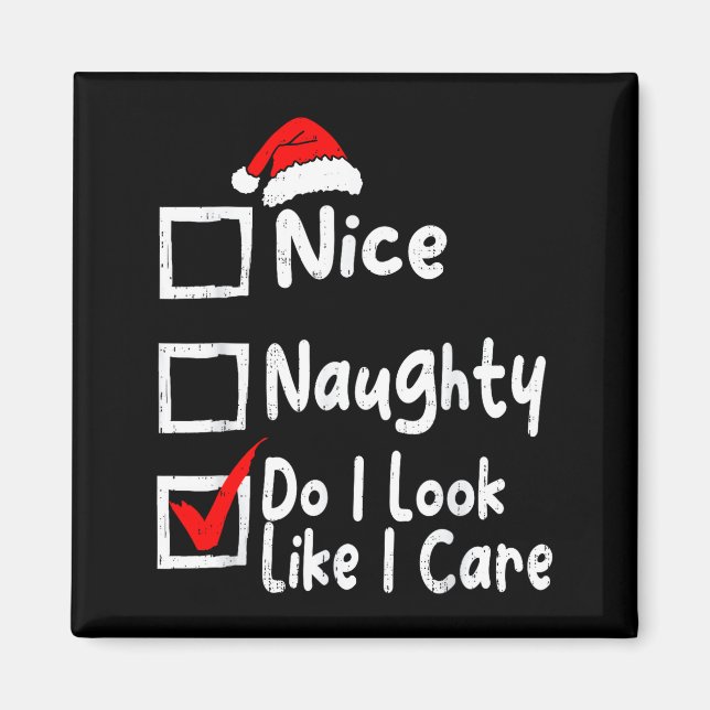 Íman Nice Naughty Do I Look Like I Care Funny Christmas (Frente)